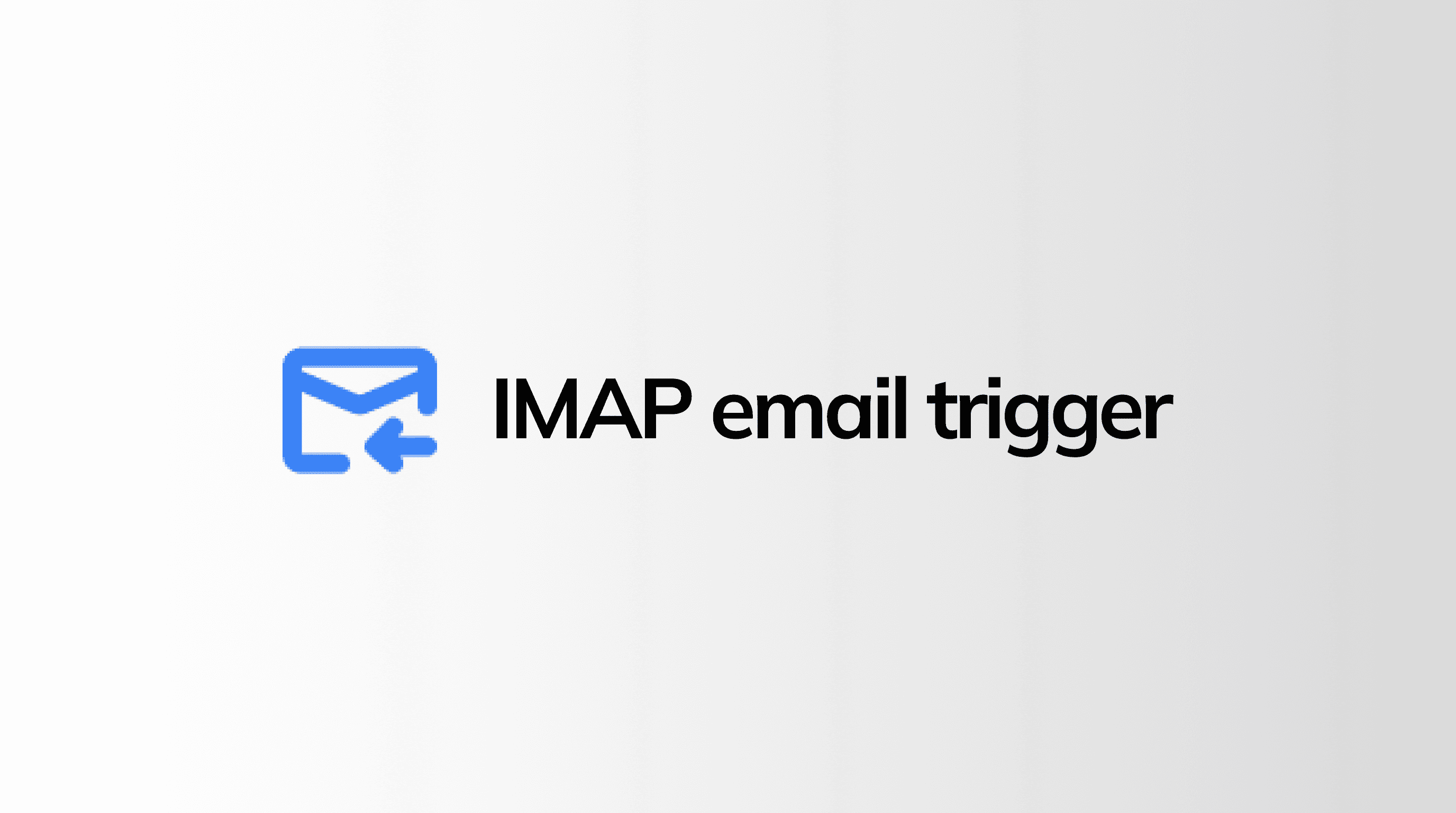 New Trigger: When Email Receive (IMAP)